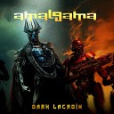 Amalgama - Dark Lacroix