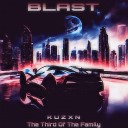 K U Z X N The Third Of The Family - BLAST Slowed