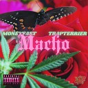 MONEYFAST feat TRAPTERRIER - Macho