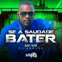 WB DJ KARUSO - Se a Saudade Bater