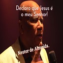 Nestor de Almeida - Declaro Que Jesus o Meu Senhor