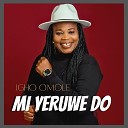 Igho Omole - MI YERUWE DO