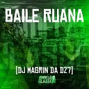 DJ MAGRIN DA DZ7 - Baile Ruana