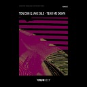 Ton Don Jake Dile - Tear Me Down Extended Mix