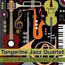 Tangerine Jazz Quartet - When You Were Mine