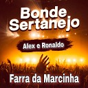 Bonde Sertanejo Alex e Ronaldo - Farra da Marcinha