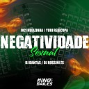 Yuri Redicopa DJ Rossini ZS DJ Dantas feat Mc… - Negatividade Sexual