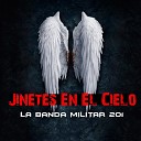 La Banda Militar 201 - Jinetes En El Cielo