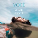 Khalil Goch - Voc