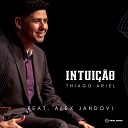 Thiago Ariel feat Alex Jandovi - Intui o
