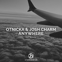 Otnicka Josh Charm feat Jetason - Anywhere