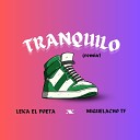Miguelacho TF Leka El Poeta - Tranquilo Remix