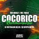 MC 7 Belo DJ Metralha da ZO Dj Kevyn do RC feat Mc… - Cocorico Revolucionario