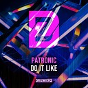 Patronic DROKKERZ - Do It Like Extended Mix