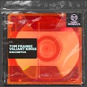Tom Franke Valiant Kings - Discobitch Original Mix