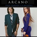 Arcano - Every Teardrop Is a Waterfall