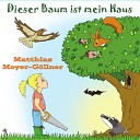 Matthias Meyer G llner - Dieser Baum ist mein Haus