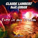 Claude Lambert feat Gihan - Even in My Dream