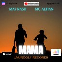 MaX NasH MC Alihan - MAMA