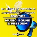 DJ Dean Victor F feat Abstract Vision… - Music Sound Freedom Rave Mix