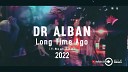 BEST of REMIX - Dr Alban Long Time Ago 2k22 T BEAT edit