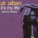 It s My Life - Dr Alban KaktuZ Remix Free