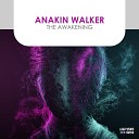 Anakin Walker - The Awakening Extended Mix