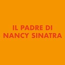 Riccardo - Il padre di Nancy Sinatra