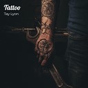 Tay Lyon feat Loose Cannon Mows - Tattoo