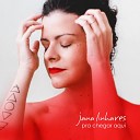 Jana Linhares - Pra Chegar Aqui