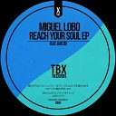 Miguel Lobo Rayzir - Reach Your Soul