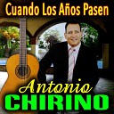 Antonio Chirino - Cuando Los A os Pasen