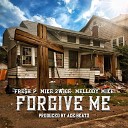 Fre h P feat Mike 2wice Mellody Mike - Forgive Me feat Mike 2wice Mellody Mike