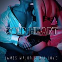 James Major Mia Love - Cold Heart