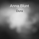 Anna Blunt - Dura