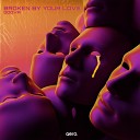 GOOVA - Broken By Your Love