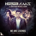 Hardwell KAAZE Ft Jonathan Mendelsohn - We Are Legends Extended Mix