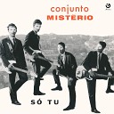 Conjunto Mist rio - Tired of waiting for you