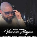 Go Kico Flamenco Juan Heredia Luis Kito - Vive Con Alegr a