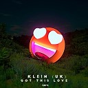 Klein UK - Got This Love Extended Mix