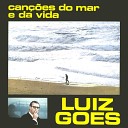 Luiz Goes - Foi o mar