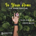 Fajar Asia Music feat Donna Sebastian Gideon… - In Your Arms feat Donna Sebastian