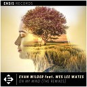 Evan Wilder Wes Lee Wates - On My Mind Burnhaze Remix