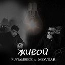 Rustambeck feat Movsar - Живой