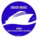 SAMO - What A Feeling Danny Cruz Radio Edit