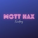 Mott Hax - A Piece of My Heart
