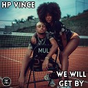 HP Vince - We Will Get By