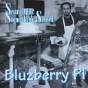Bluzberry Pi - Something Sweet