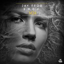 Jay Frog E M C K - Mia Radio Edit
