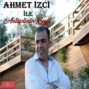 Ahmet zci - Bize Antepli Derler